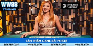 Poker: Game Bài Đổi Thưởng Triệu Đô Tại Nhà Cái WW88
